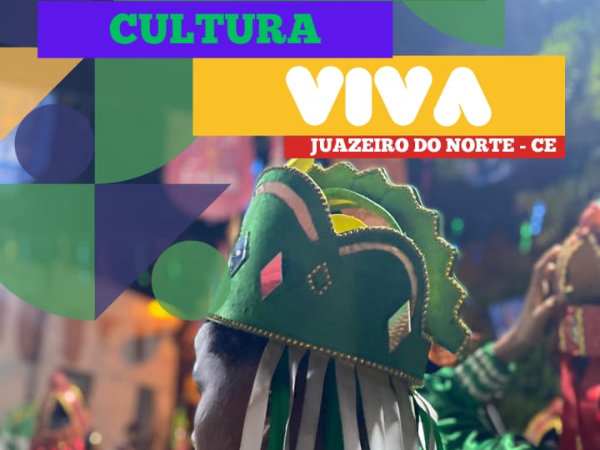 Juazeiro do Norte abre edital “Cultura Viva do Tamanho do Brasil!”